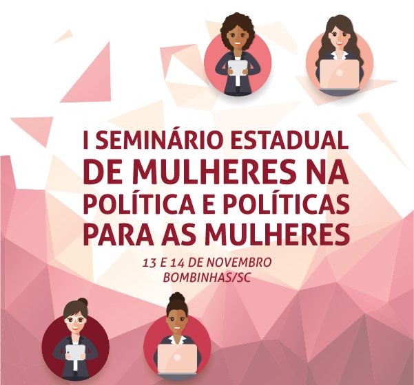Santa Catarina terá primeiro seminário para as mulheres na política